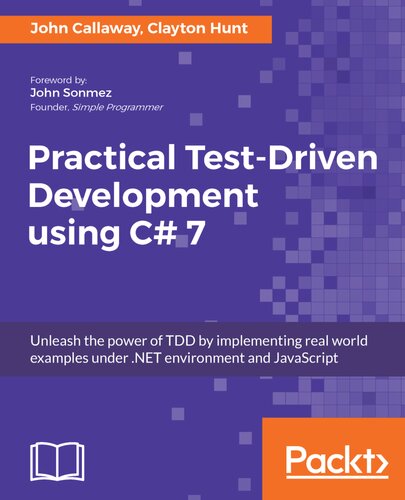 Practical Testdriven Development Using C 7 John Callaway Clayton Hunt