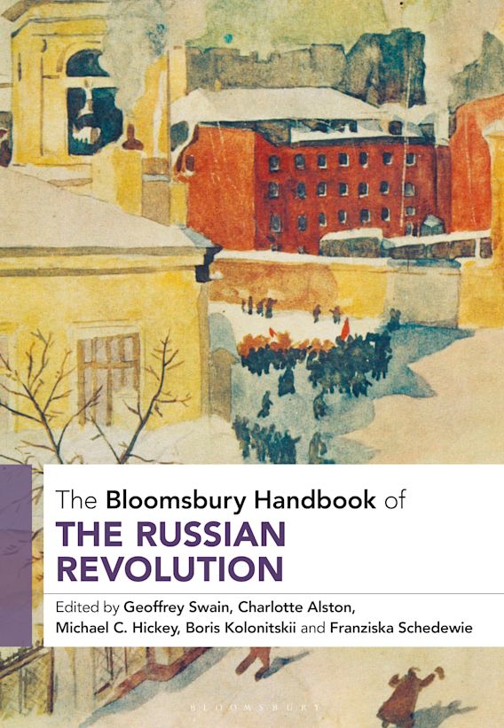 The Bloomsbury Handbook Of The Russian Revolution Geoffrey Swain Editor