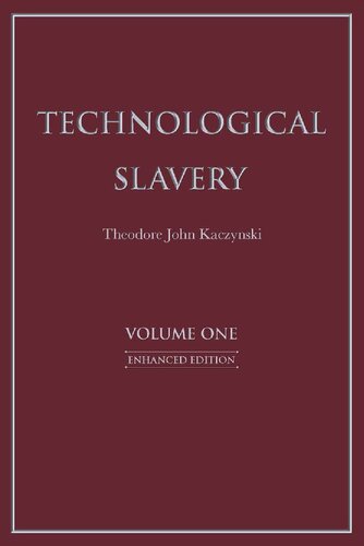 Technological Slavery Fourth Theodore John Kaczynski Phd