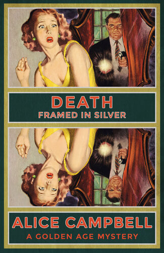 Death Framed In Silver A Golden Age Mystery Alice Campbell
