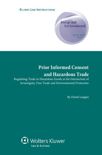 Prior Informed Consent And Hazardous Trade Regulating Trade 2nd Edition David Langlet