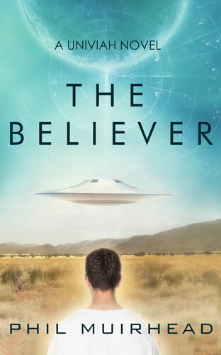 The Believer A Univiah Novel Book 1 Phil Muirhead