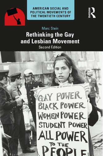 Rethinking The Gay And Lesbian Movement American Social And Political Movements Of The 20th Century 2nd Edition Marc Stein