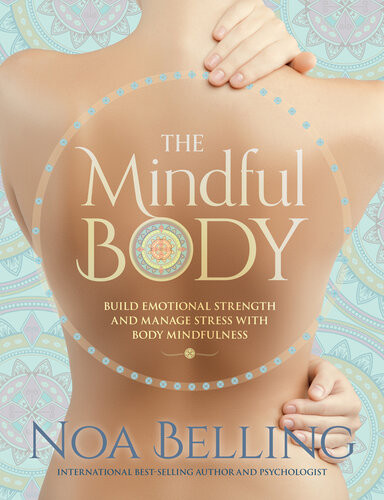 The Mindful Body Wake Up To How We Hold Life Experiences Within Our Body Noa Belling