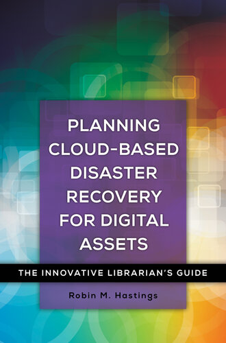 Planning Cloudbased Disaster Recovery For Digital Assets Robin M Hastings
