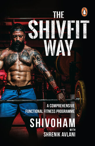 The Shivfit Way A Comprehensive Functional Fitness Programme Shivoham Shrenik Avlani