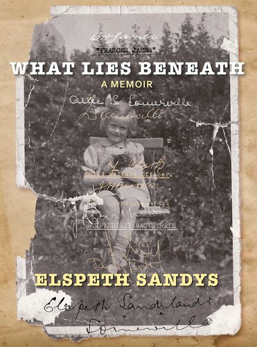 What Lies Beneath A Memoir Elspeth Sandys