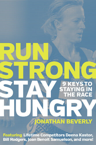 Run Strong Stay Hungry 9 Keys To Staying In The Race Jonathan Beverly