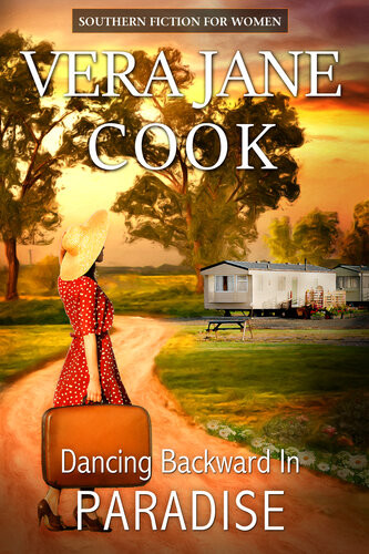 Dancing Backward In Paradise Southern Fiction For Women Vera Jane Cook