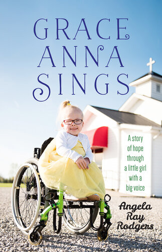 Grace Anna Sings A Story Of Hope Through A Little Girl With A Big Voice Angela Ray Rodgers