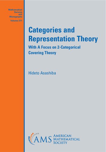 Categories And Representation Theory With A Focus On 2categorical Covering Theory 1st Edition Hideto Asashiba Author Translator