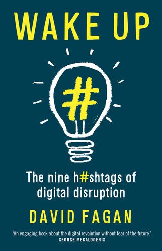 Wake Up The Nine Hashtags Of Digital Disruption David Fagan