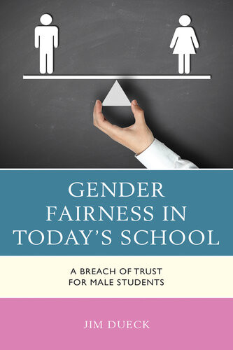 Gender Fairness In Todays School A Breach Of Trust For Male Students Jim Dueck