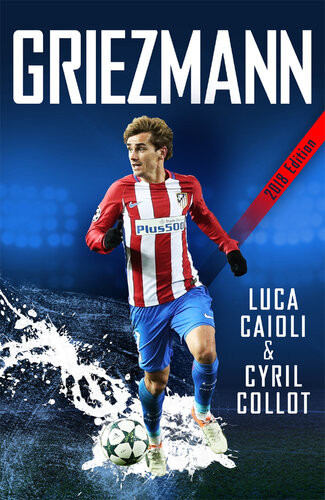 Griezmann The Making Of Frances Mini Maestro Cyril Collot Luca Caioli