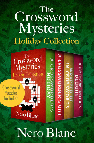 The Crossword Mysteries Holiday Collection A Crossworders Holiday A Crossworders Gift Wrapped Up In Crosswords And A Crossworders Delight Nero Blanc
