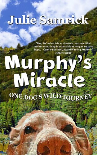 Murphys Miracle One Dogs Wild Journey Julie Samrick