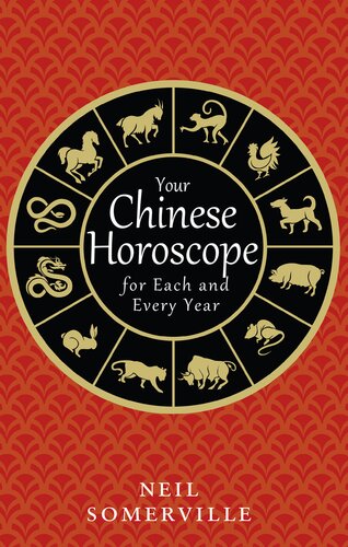 Your Chinese Horoscope For Each And Every Year Neil Somerville