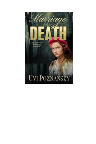Marriage Before Death Wwii Spy Thriller Uvi Poznansky