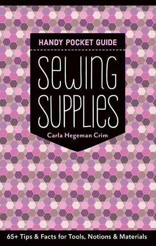 Sewing Supplies Handy Pocket Guide 65 Tips Facts For Tools Notions Materials Carla Hegeman Crim