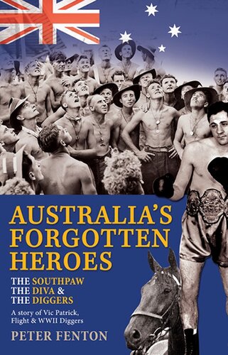 The Southpaw The Diva The Diggers Australias Forgotten Heroes Peter Fenton
