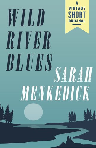 Wild River Blues Sarah Menkedick