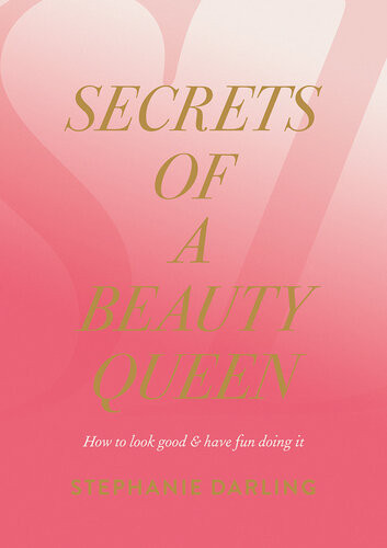 Secrets Of A Beauty Queen Stephanie Darling