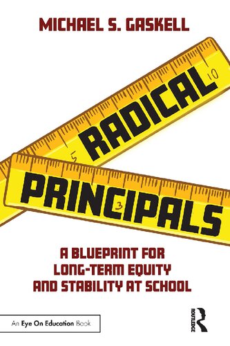 Radical Principals A Blueprint For Longterm Equity And Stability At School Michael S Gaskell