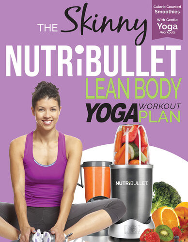 The Skinny Nutribullet Lean Body Yoga Plan Cooknation