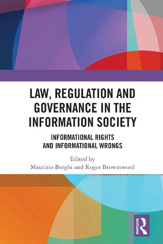 Law Regulation And Governance In The Information Society Informational Rights And Informational Wrongs Maurizio Borghi