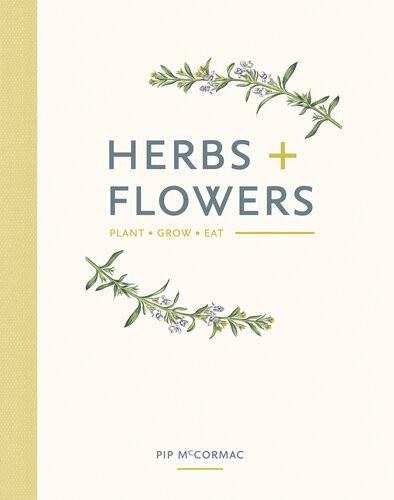 Herbs Flowers Plant Grow Eat Pip Mccormac