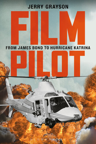 Film Pilot From James Bond To Hurricane Katrina Jerry Grayson