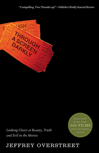 Through A Screen Darkly Jeffrey Overstreet
