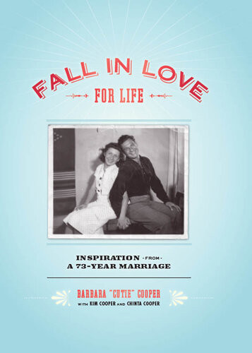 Fall In Love For Life Inspiration From A 73year Marriage Barbara Cooper Kim Cooper Chinta Cooper