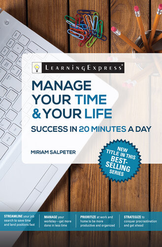 Manage Your Time Your Life Success In 20 Minutes A Day Miriam Salpeter