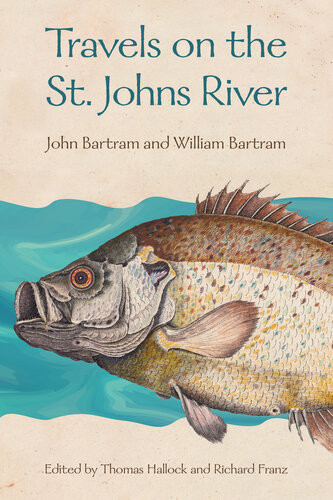 Travels On The St Johns River John Bartram William Bartram