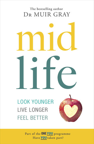 Midlife Look Younger Live Longer Feel Better Sir Muir Gray