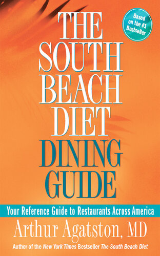 The South Beach Diet Dining Guide Your Reference Guide To Restaurants Across America Arthur Agatston