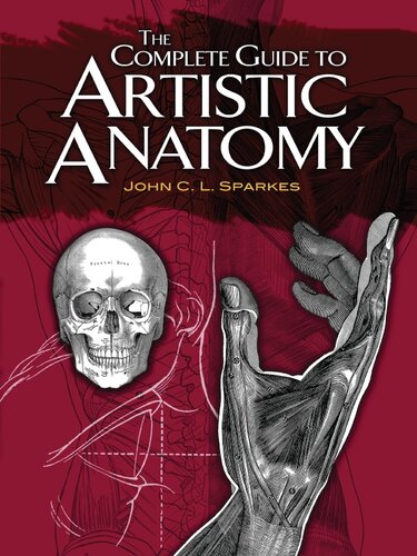 The Complete Guide To Artistic Anatomy John Cl Sparkes