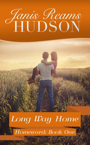 Long Way Homethe Homeward Seriesbook One Janis Reams Hudson