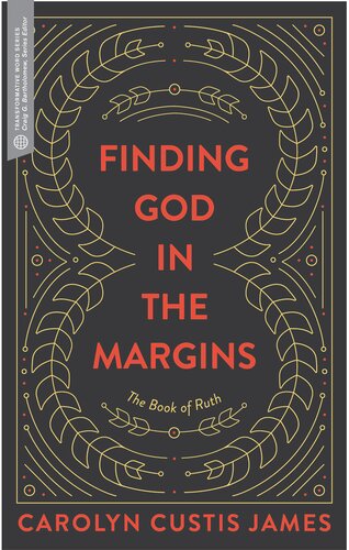 Finding God In The Margins The Book Of Ruth Carolyn Custis James