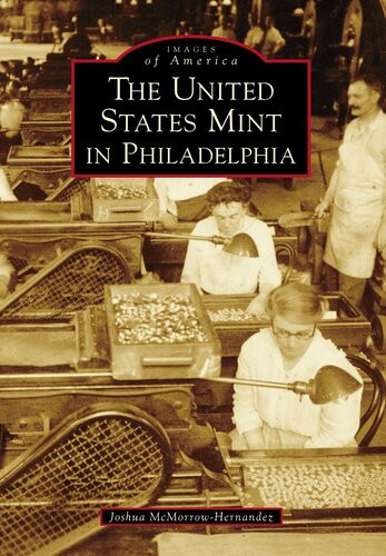 The United States Mint In Philadelphia Joshua Mcmorrowhernandez