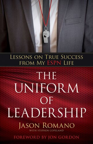 The Uniform Of Leadership Lessons On True Success From My Espn Life Jason Romano