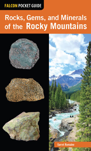 Rocks Gems And Minerals Of The Rocky Mountains Garret Romaine