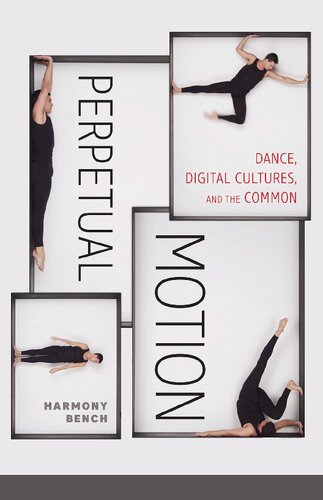 Perpetual Motion Dance Digital Cultures And The Common Harmony Bench