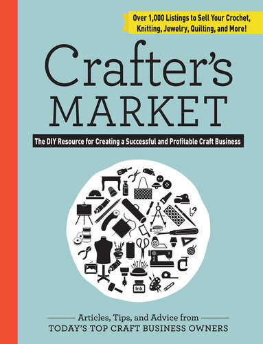 Crafters Market The Diy Resource For Creating A Successful And Profitable Craft Business Abigail Patner Glassenberg