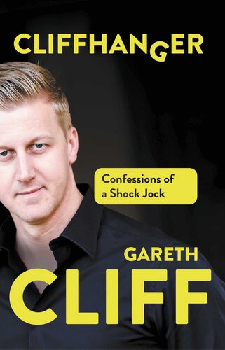 Cliffhanger Confessions Of A Shock Jock Gareth Cliff