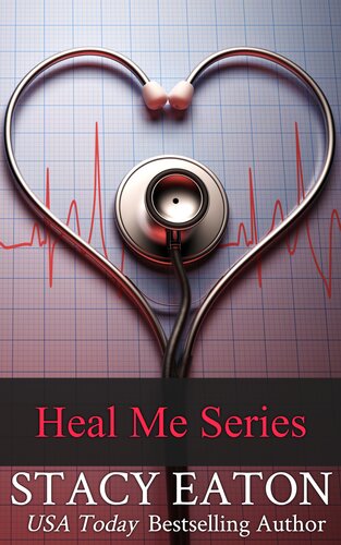 Heal Me Complete Series Includes Cured Revived Mended Rescued Stacy Eaton