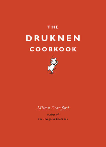 The Drunken Cookbook Milton Crawford