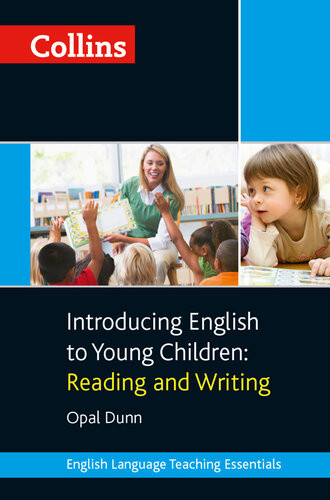 Collins Introducing English To Young Children Reading And Writing Collins Teaching Essentials Opal Dunn