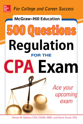 Mcgrawhill Education 500 Regulation Questions For The Cpa Exam 1st Edition Denise M Stefano Darrel Surett